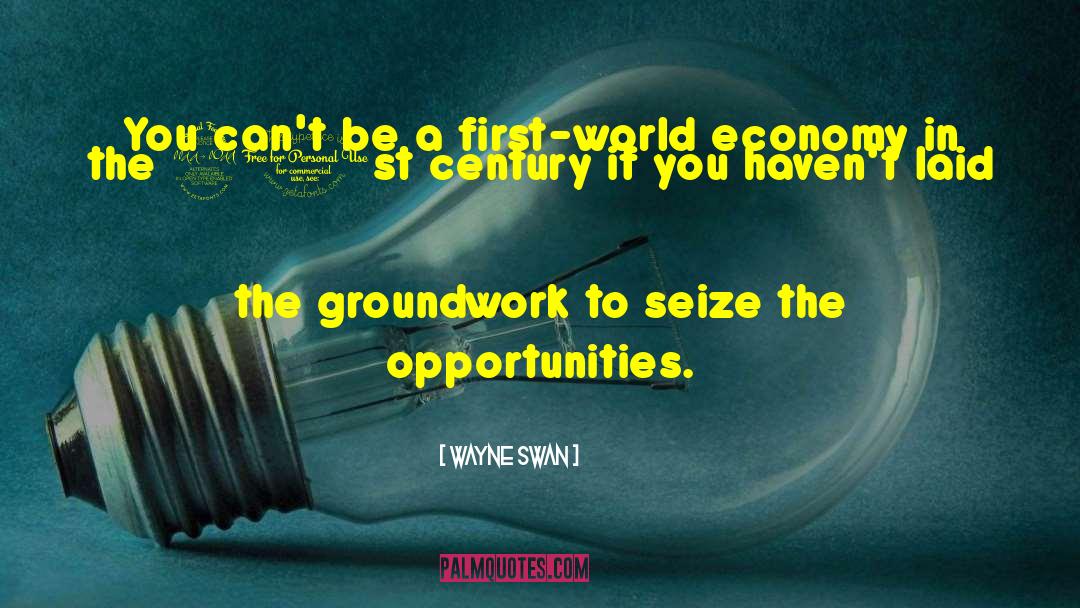 Groundwork quotes by Wayne Swan