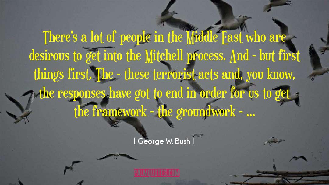 Groundwork quotes by George W. Bush