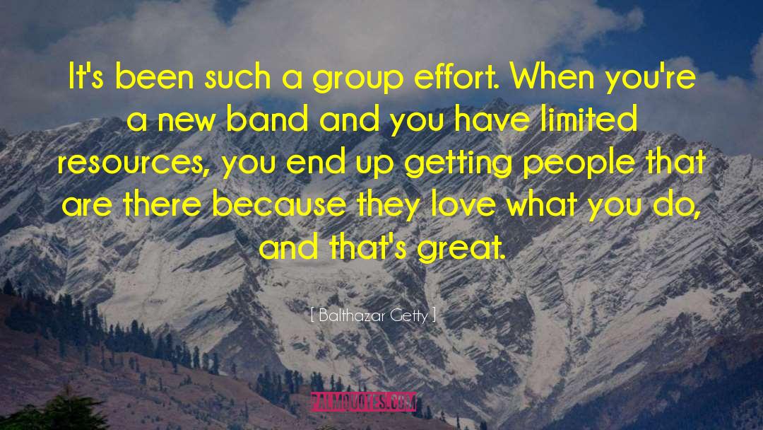 Group Effort quotes by Balthazar Getty