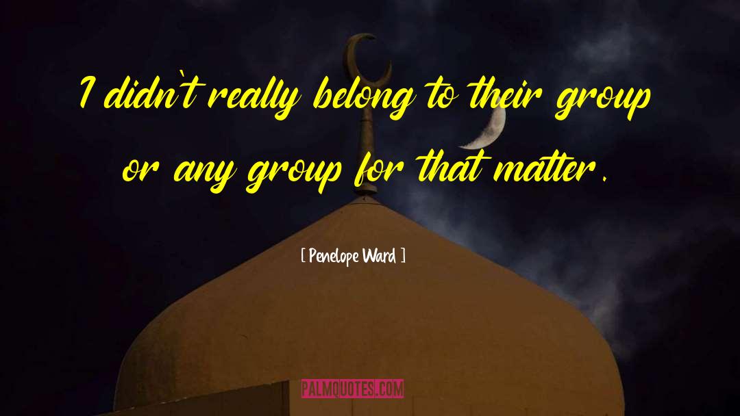 Group Efforts quotes by Penelope Ward