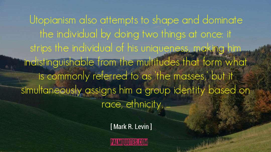 Group Identity quotes by Mark R. Levin