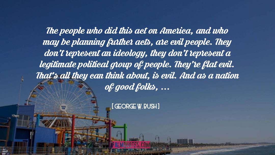 Group Mentality quotes by George W. Bush