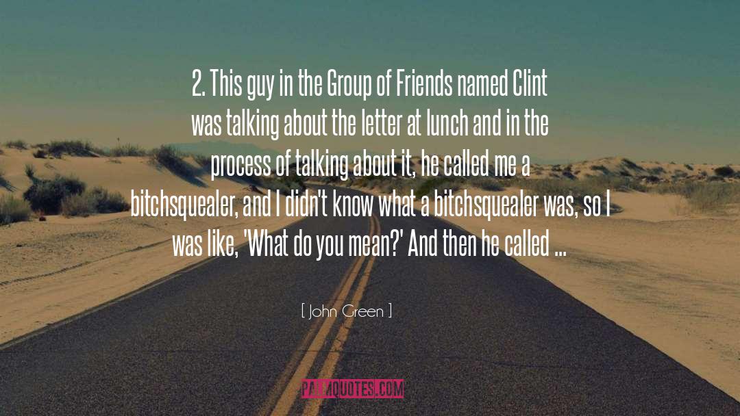 Group Of Friends quotes by John Green