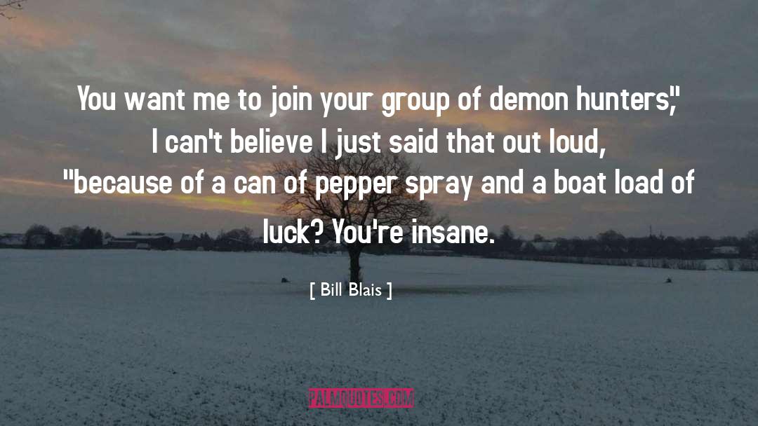 Group quotes by Bill Blais