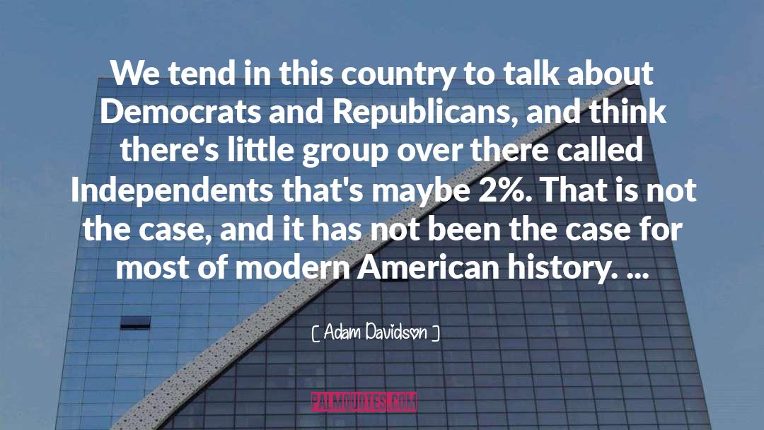 Group Talk quotes by Adam Davidson