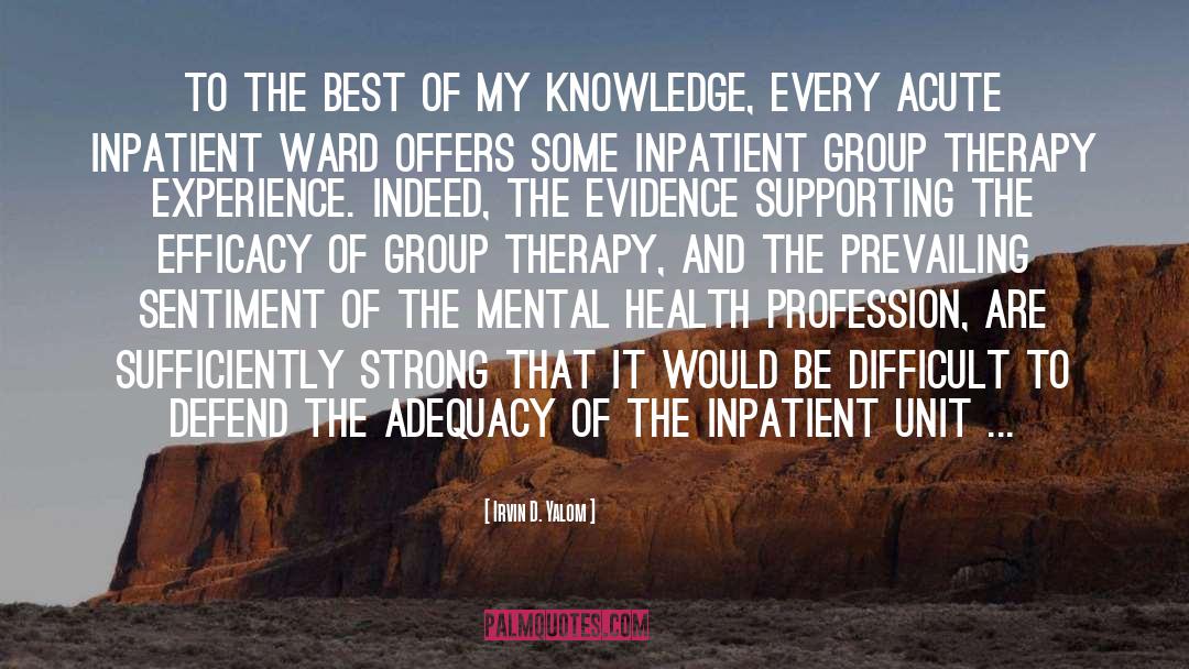Group Therapy quotes by Irvin D. Yalom