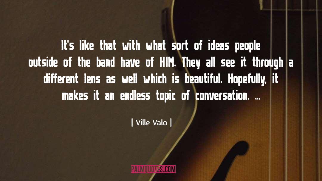 Group Topic Ideas quotes by Ville Valo