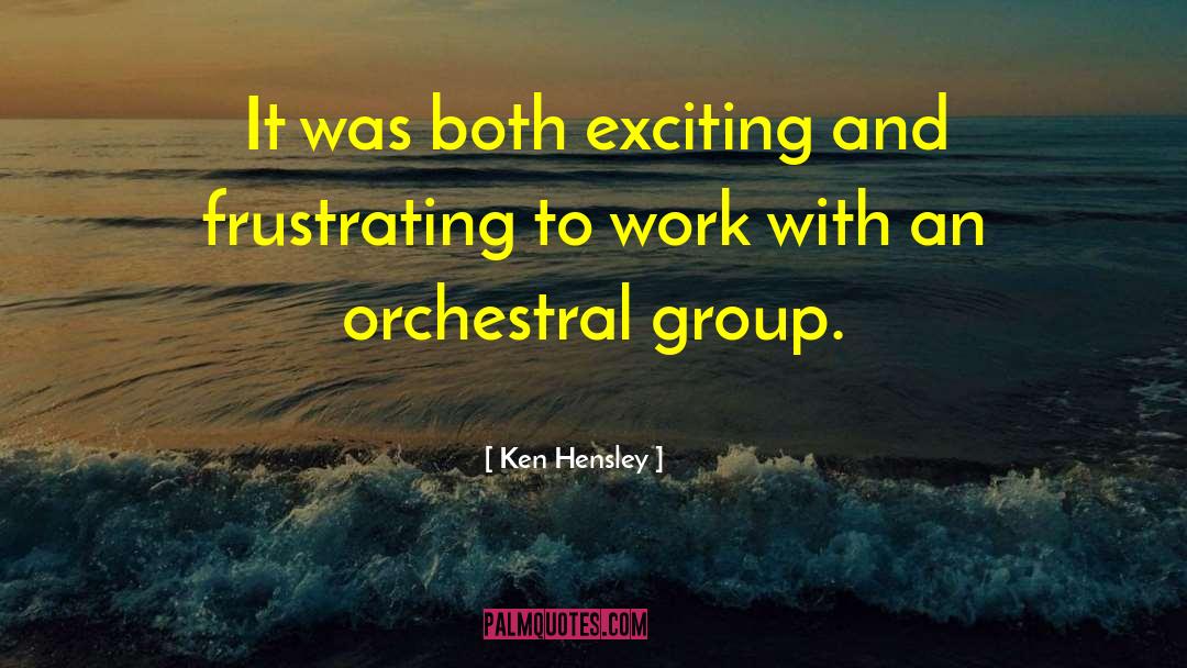 Group Work quotes by Ken Hensley