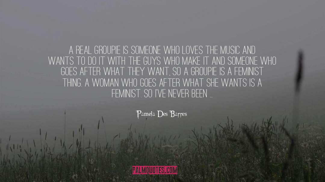 Groupie quotes by Pamela Des Barres