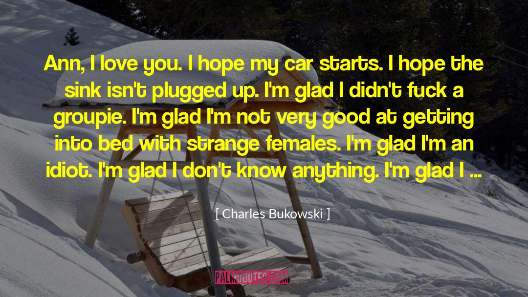 Groupie quotes by Charles Bukowski