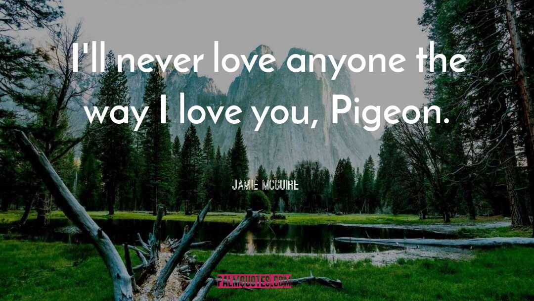 Groused Pigeon quotes by Jamie McGuire
