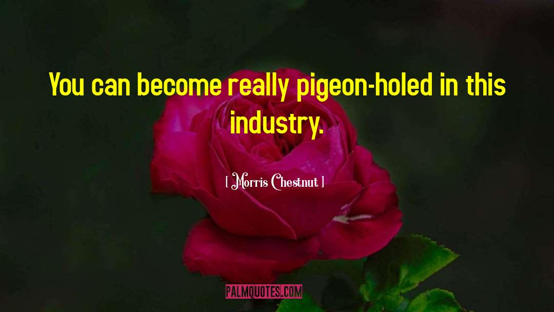 Groused Pigeon quotes by Morris Chestnut