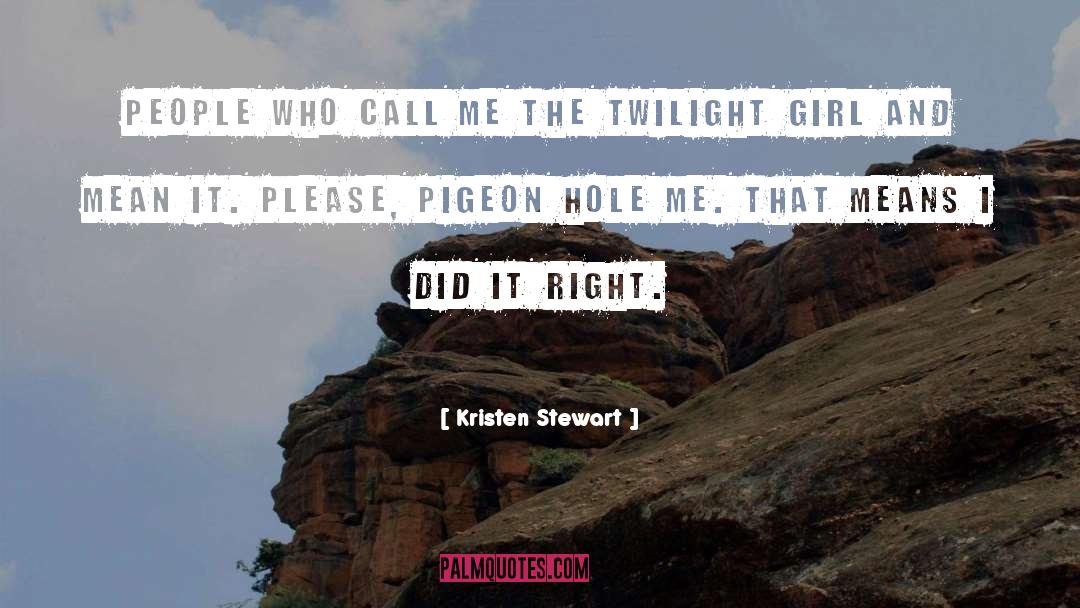 Groused Pigeon quotes by Kristen Stewart