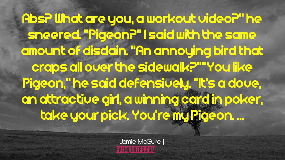 Groused Pigeon quotes by Jamie McGuire
