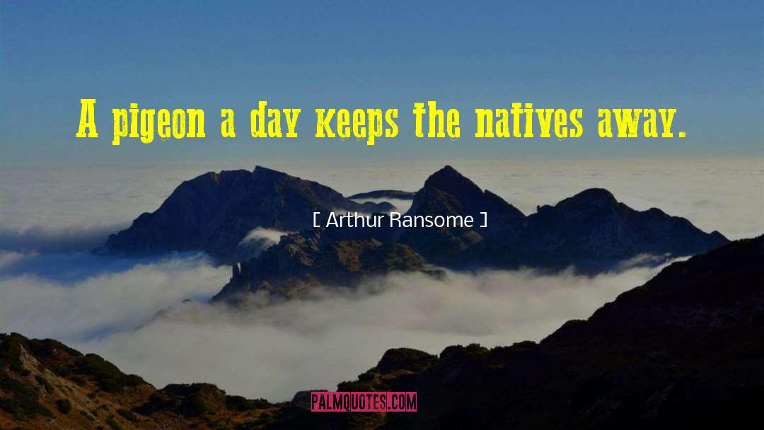 Groused Pigeon quotes by Arthur Ransome