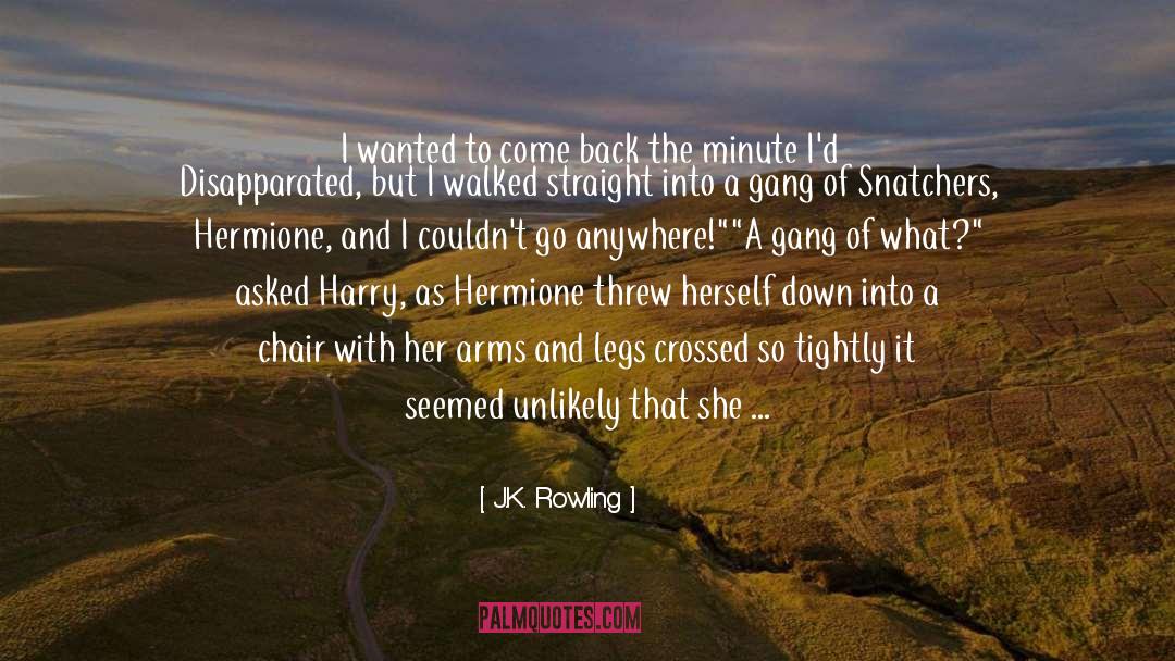 Groveling At Her Legs quotes by J.K. Rowling