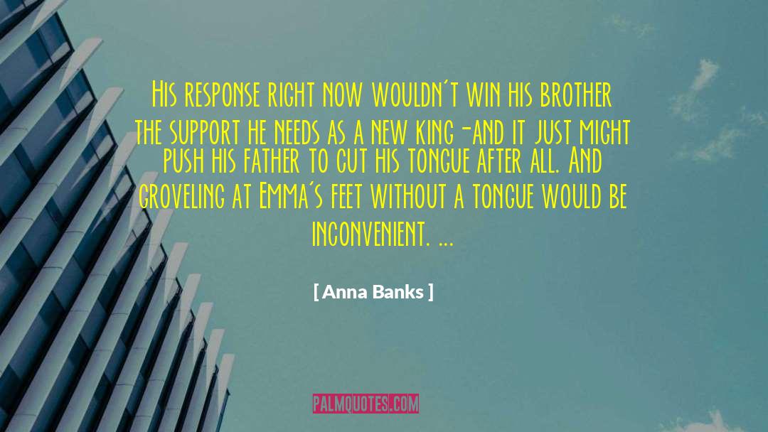 Groveling quotes by Anna Banks