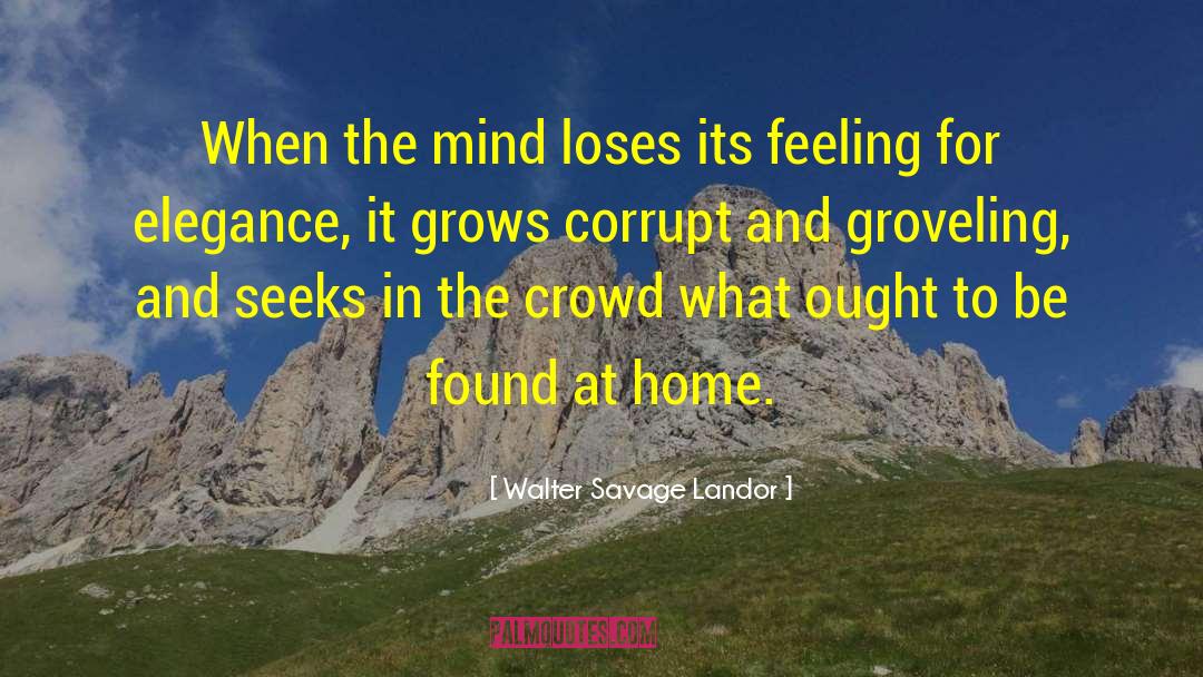 Groveling quotes by Walter Savage Landor