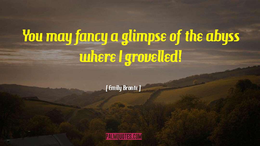 Grovelled quotes by Emily Bronte
