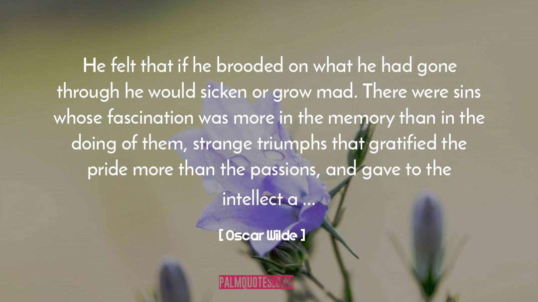 Grow Dim quotes by Oscar Wilde