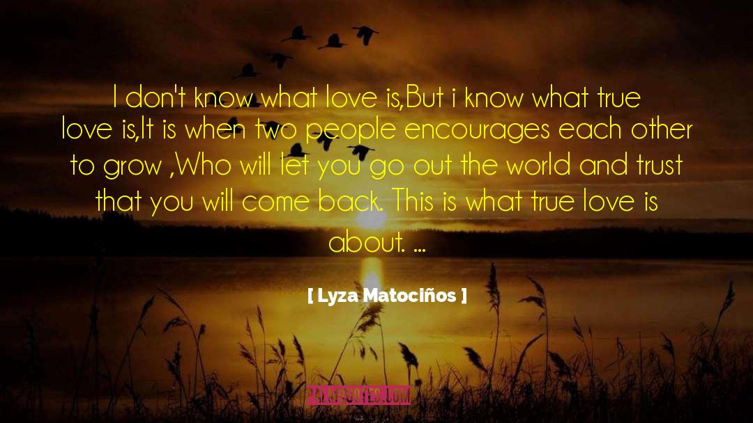 Grow Love quotes by Lyza Matociños