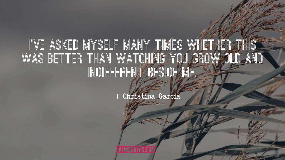 Grow Old quotes by Christina Garcia
