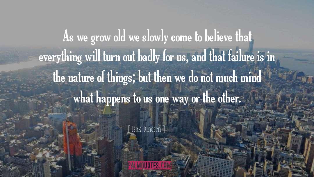 Grow Old quotes by Isak Dinesen
