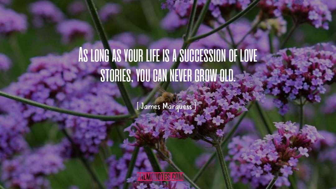 Grow Old quotes by James Marquess