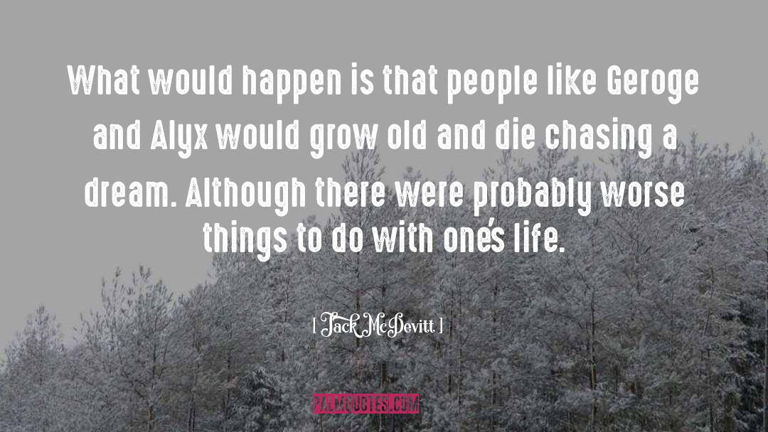 Grow Old quotes by Jack McDevitt