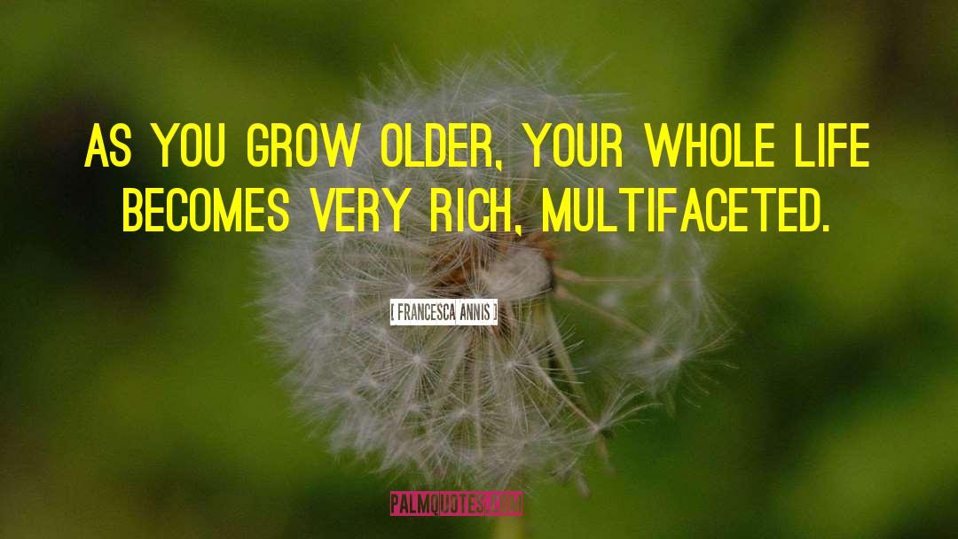 Grow Rich quotes by Francesca Annis