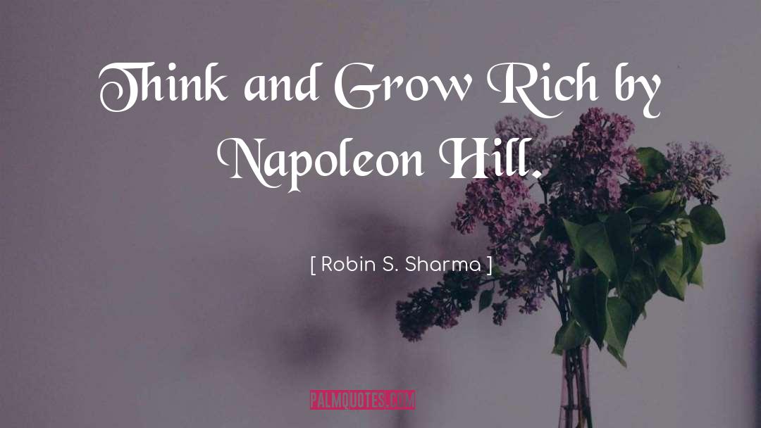 Grow Rich quotes by Robin S. Sharma