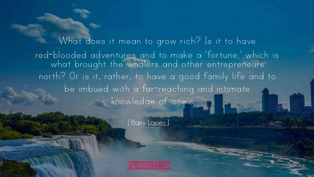 Grow Rich quotes by Barry Lopez