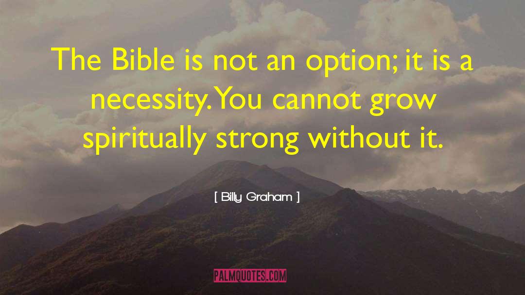 Grow Spiritually quotes by Billy Graham