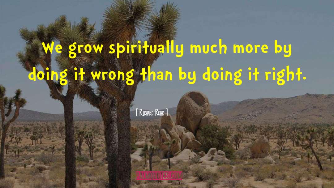 Grow Spiritually quotes by Richard Rohr