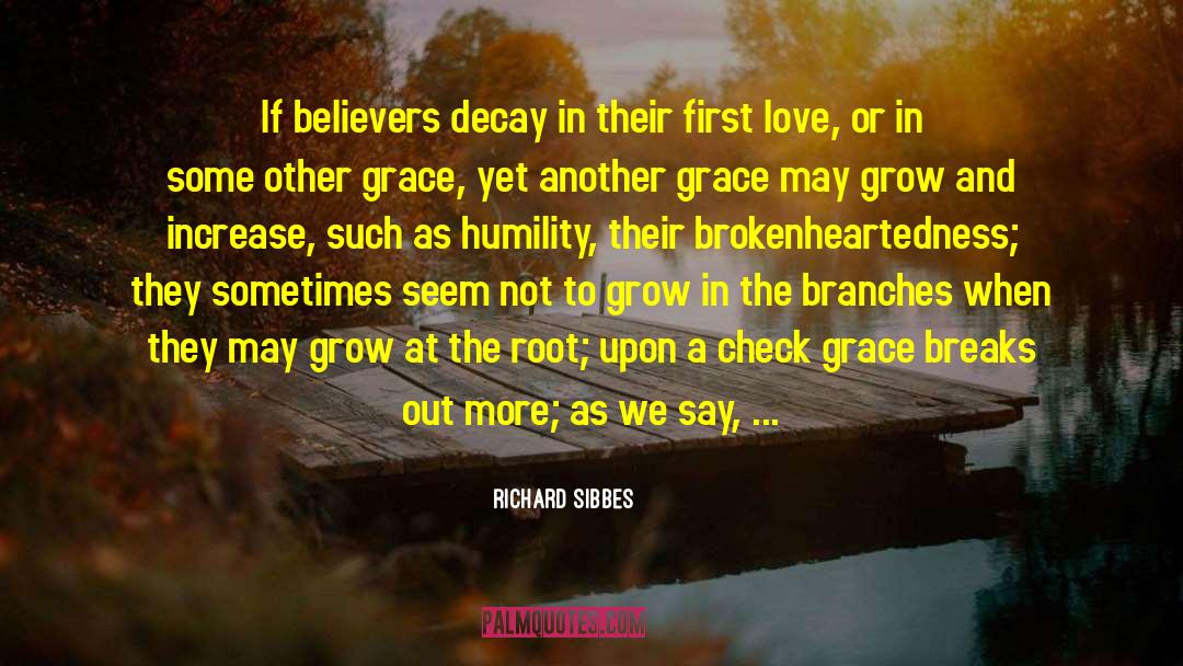Grow Spiritually quotes by Richard Sibbes