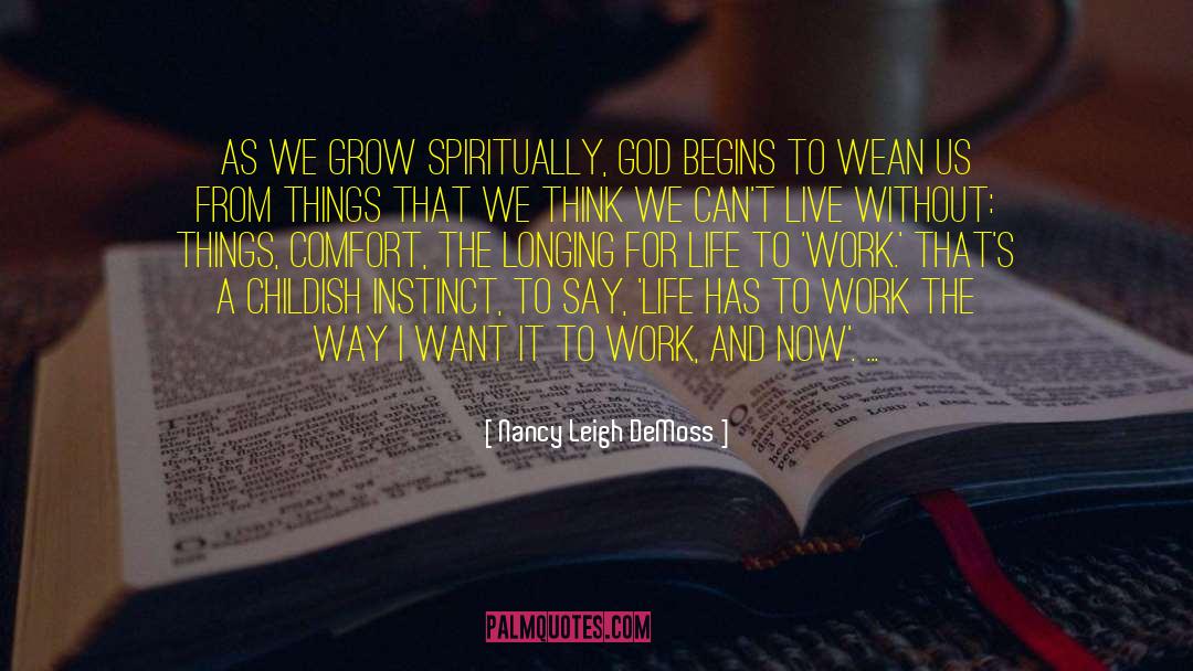 Grow Spiritually quotes by Nancy Leigh DeMoss
