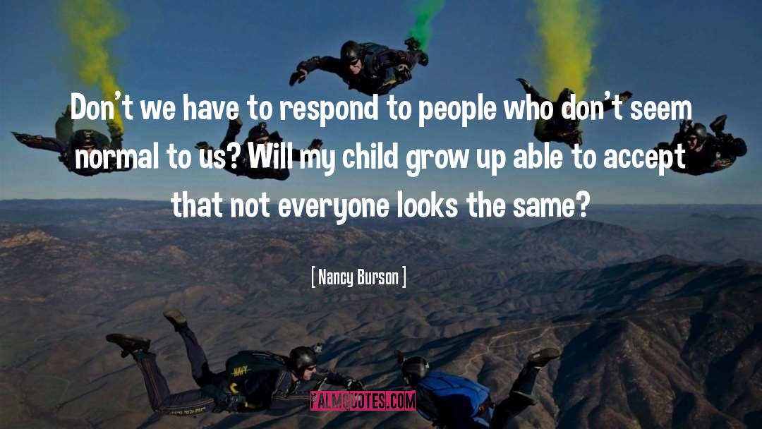 Grow Up Already quotes by Nancy Burson