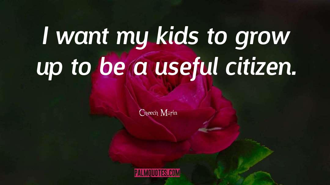 Grow Up Mind quotes by Cheech Marin