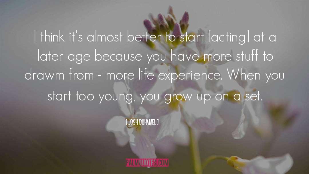 Grow Up quotes by Josh Duhamel
