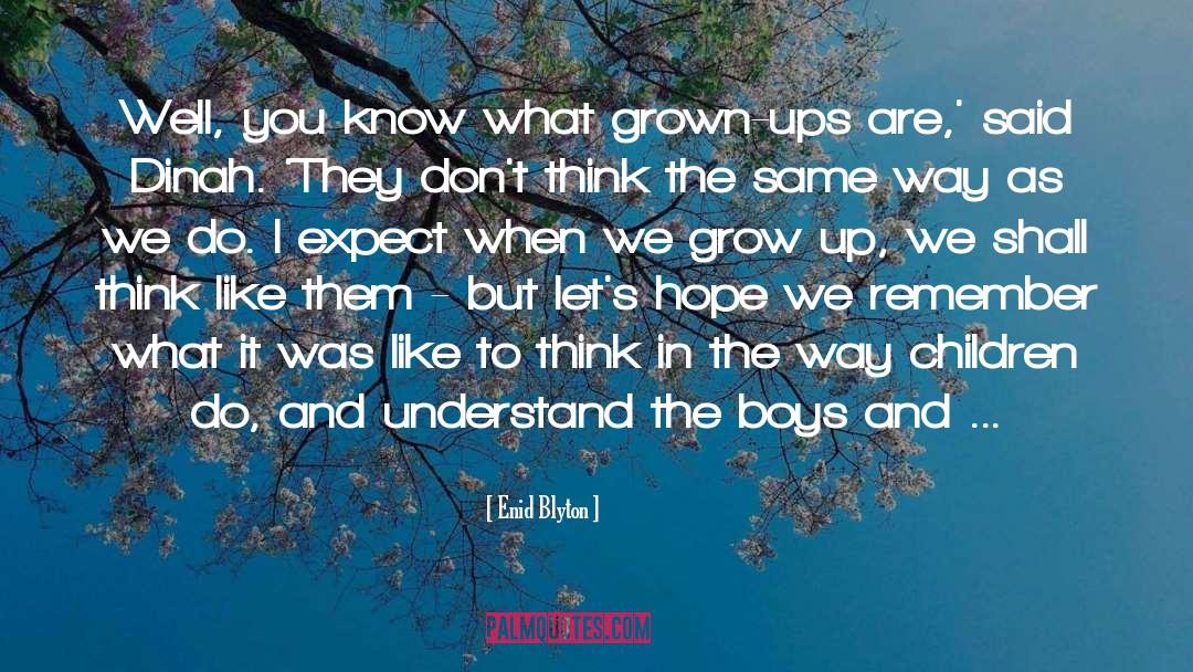 Grow Up quotes by Enid Blyton