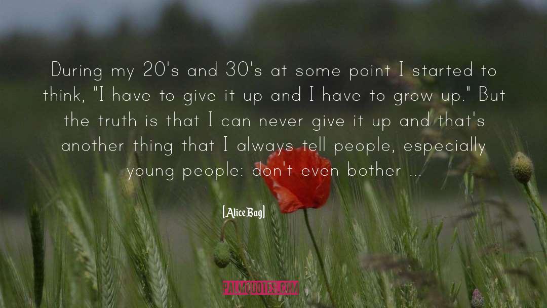 Grow Up quotes by Alice Bag