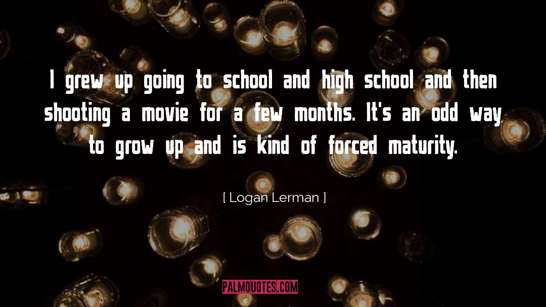 Grow Up quotes by Logan Lerman