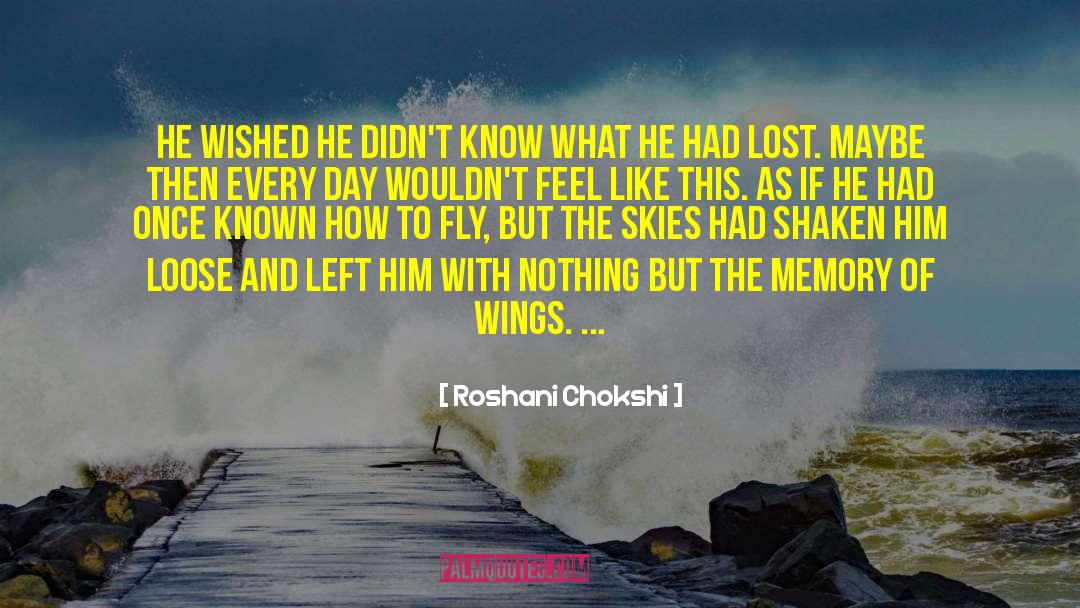 Grow Wings To Fly quotes by Roshani Chokshi