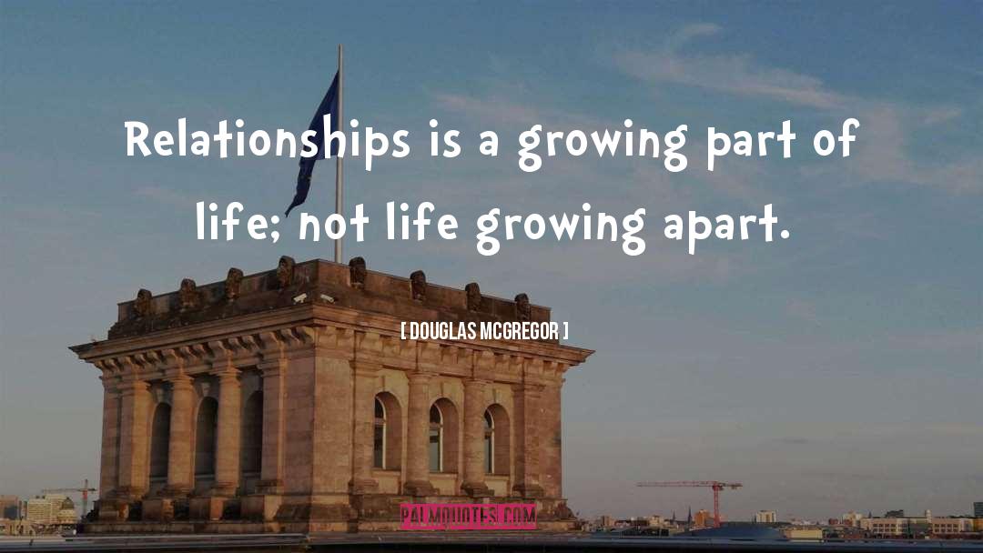 Growing Apart quotes by Douglas McGregor