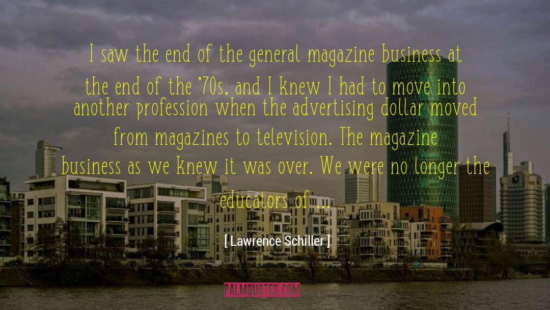 Growing Business quotes by Lawrence Schiller