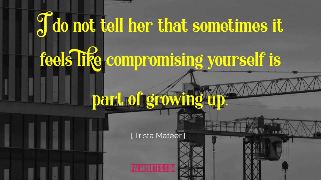 Growing Business quotes by Trista Mateer