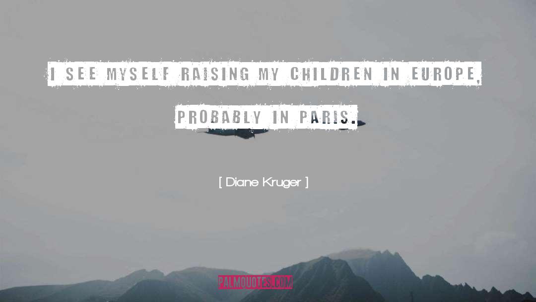 Growing Children quotes by Diane Kruger