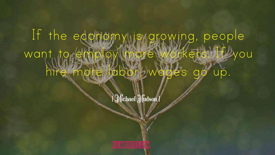 Growing Economy quotes by Michael Hudson