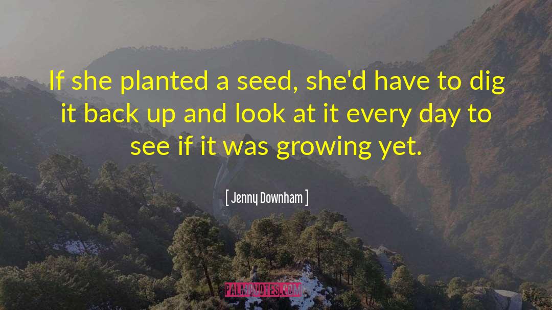 Growing Food quotes by Jenny Downham