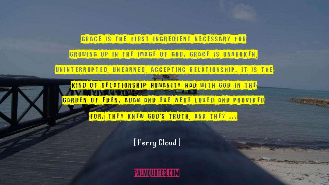 Growing In Grace quotes by Henry Cloud